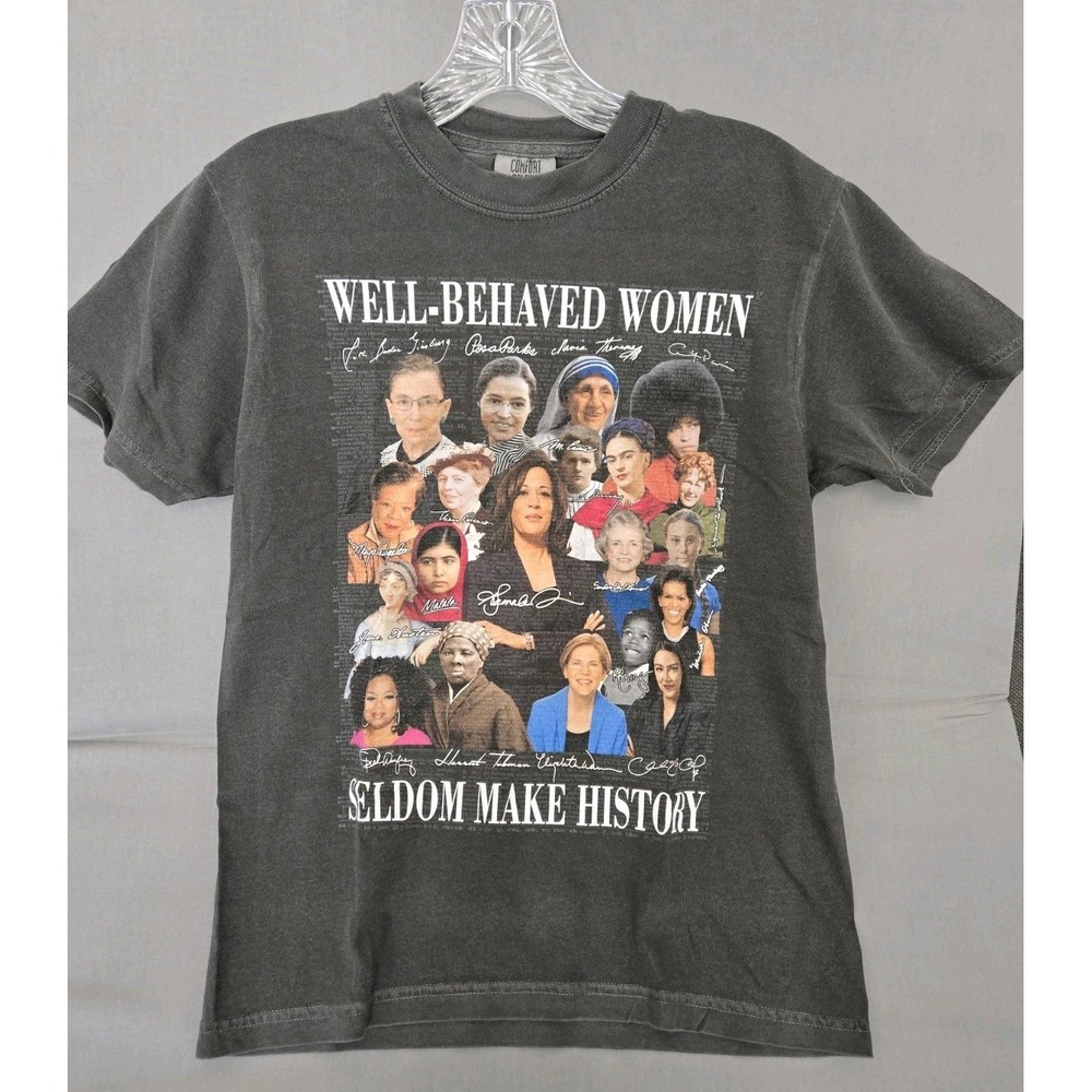 Comfort Colors "Well-Behaved Women Seldom Make History" Graphic Tee – Size Small